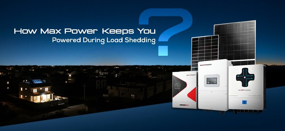 Max Power products in load shedding