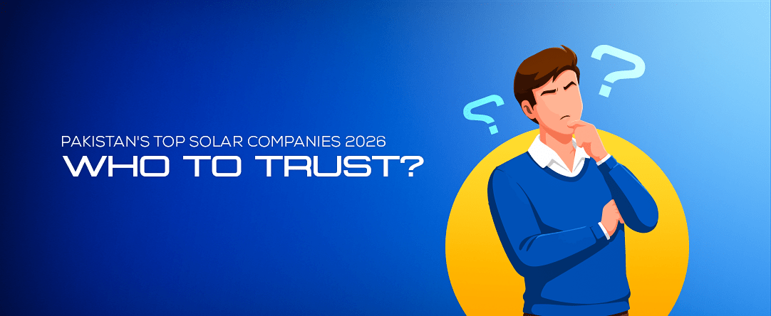 Top Solar Energy Companies in Pakistan 2026: An Honest Buyer's Comparison 6 Top Solar Energy Companies in Pakistan 2026 How to Find One You Can Actually Trust