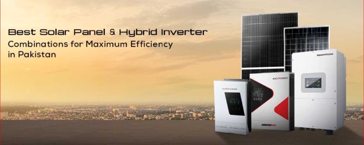 best solar panel and hybrid inverter in pakistan