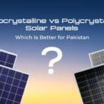 Monocrystalline vs Polycrystalline Solar Panels: Which Is Actually Better for Pakistan in 2026? 1 monocrystaline vs polycrystaline- maxpower