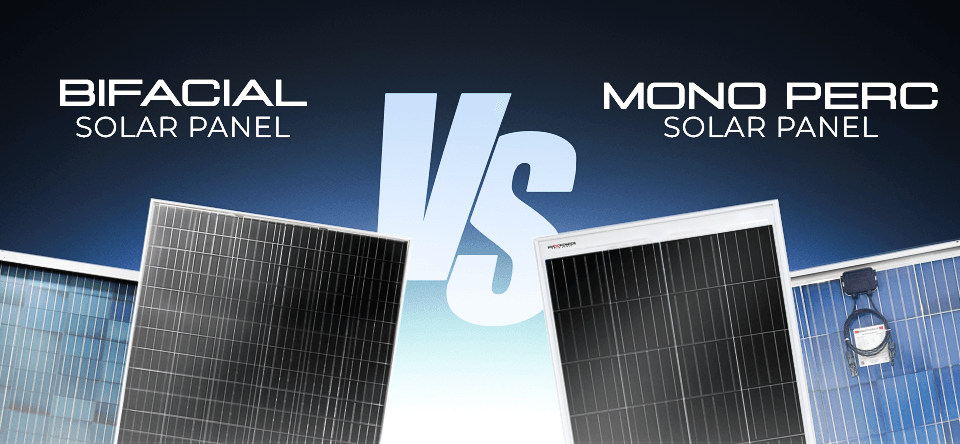Bifacial vs Mono PERC Solar Panels